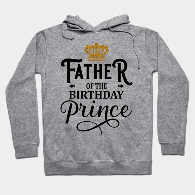 Father Of The Birthday Prince Hoodie by Hobbybox